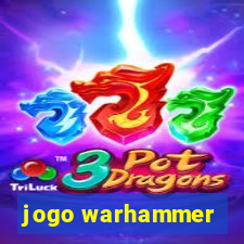 jogo warhammer