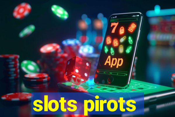 slots pirots