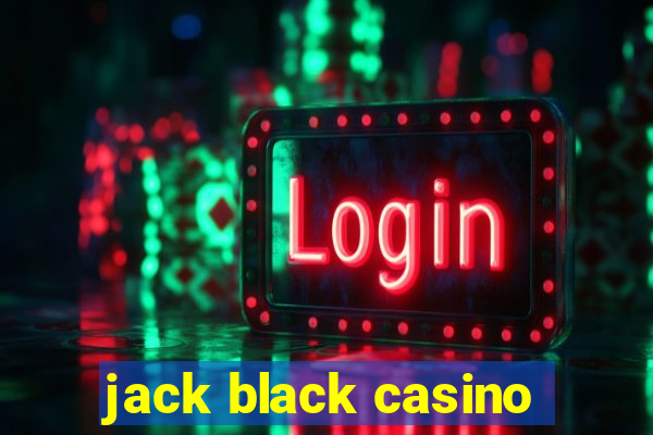 jack black casino