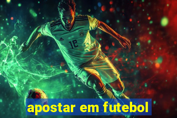 apostar em futebol