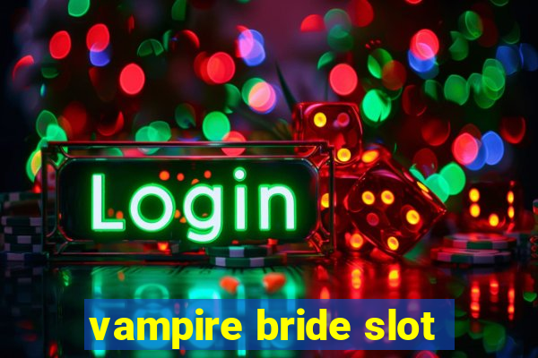 vampire bride slot