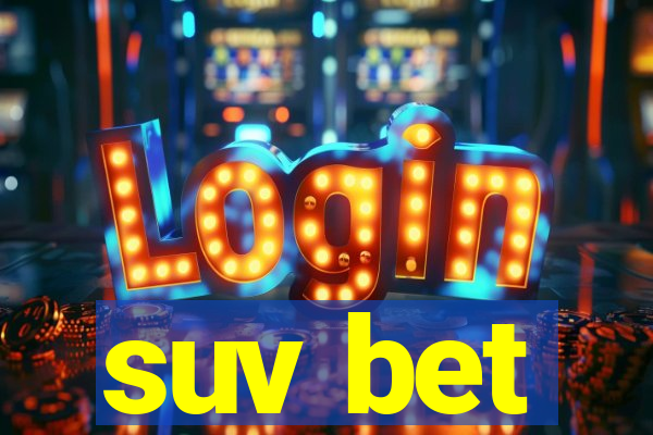 suv bet