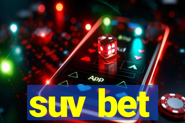 suv bet