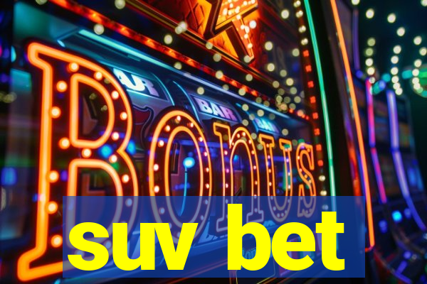 suv bet