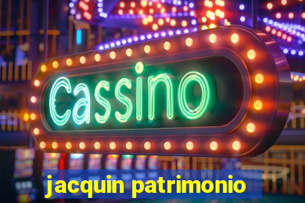 jacquin patrimonio