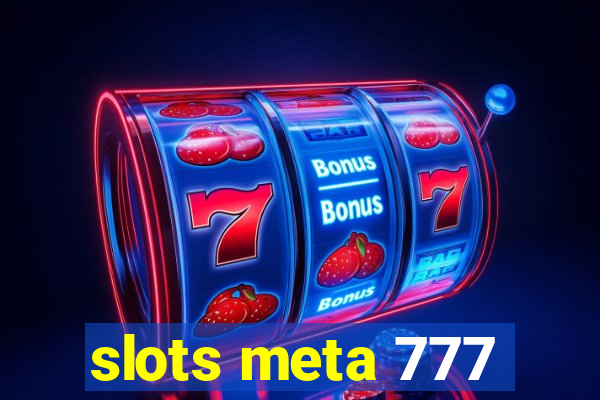 slots meta 777