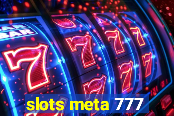 slots meta 777