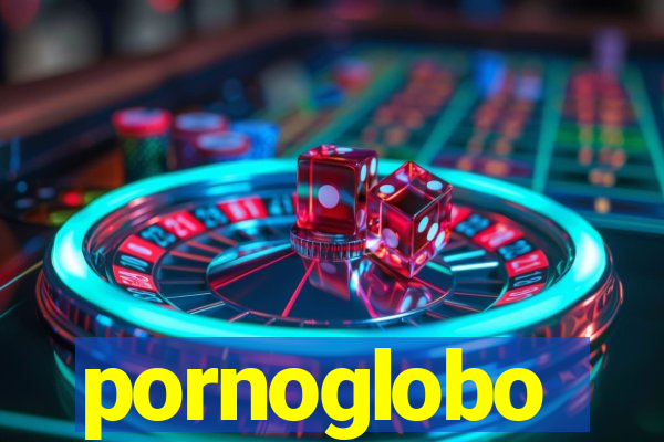 pornoglobo