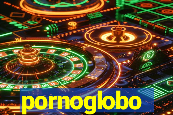 pornoglobo