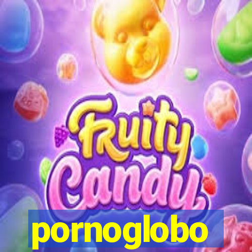 pornoglobo