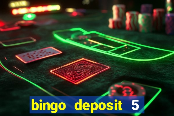 bingo deposit 5 get 25 free