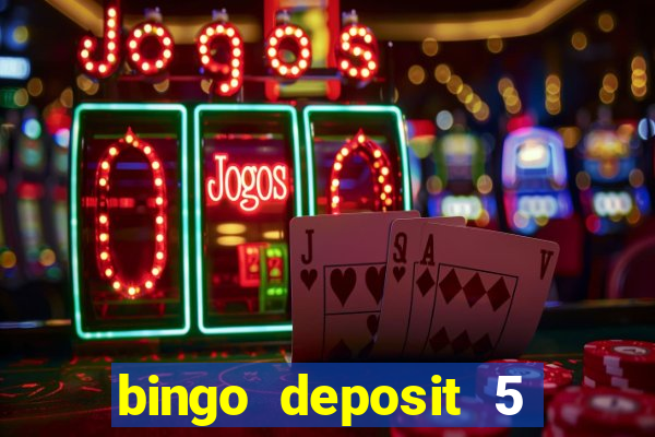 bingo deposit 5 get 25 free