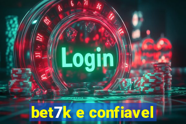 bet7k e confiavel