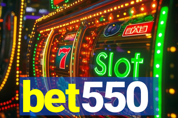 bet550