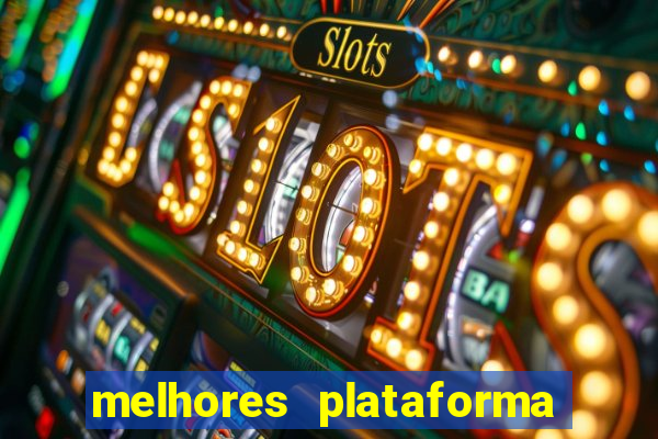 melhores plataforma para jogar fortune tiger