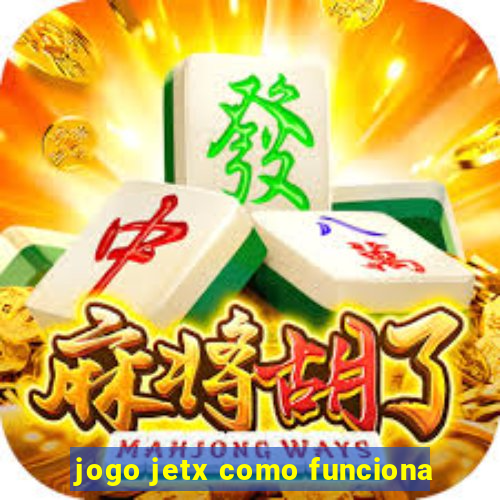 jogo jetx como funciona