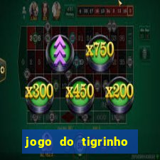 jogo do tigrinho onde jogar