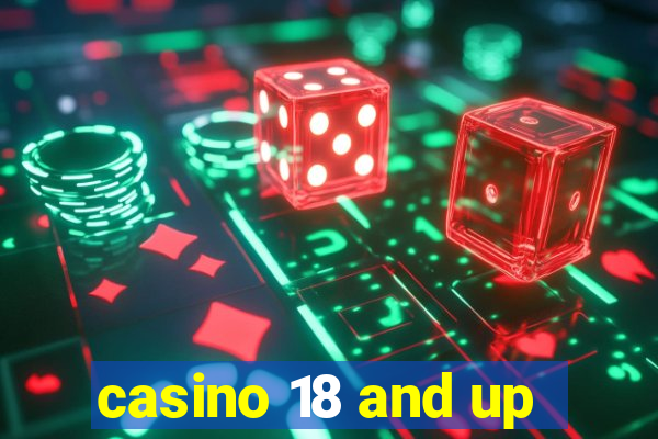 casino 18 and up