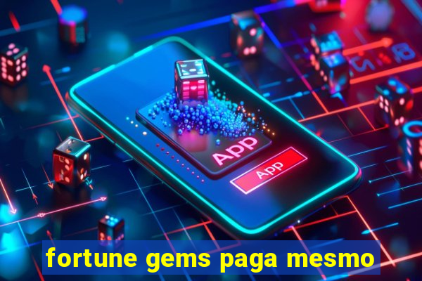 fortune gems paga mesmo