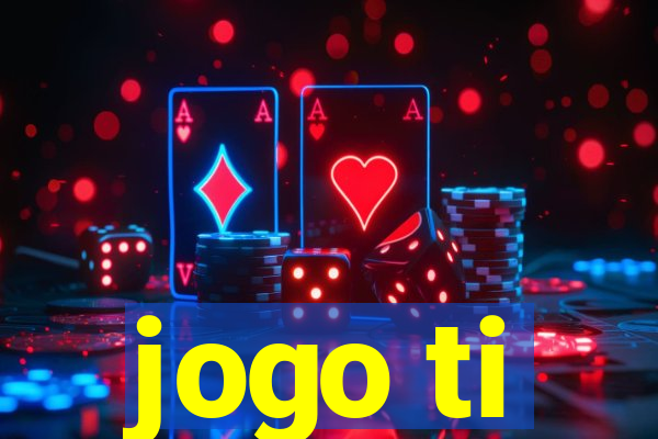 jogo ti