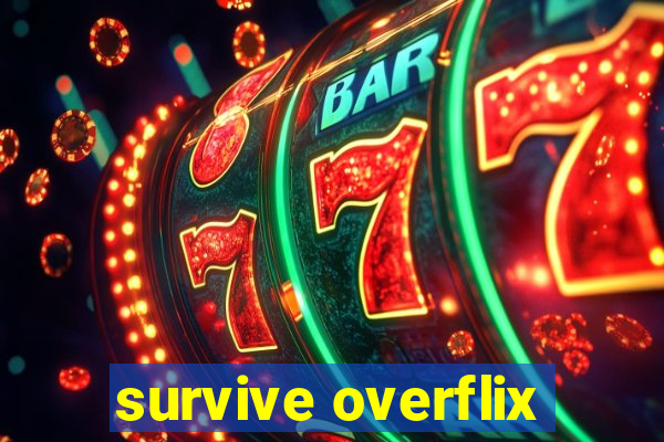 survive overflix