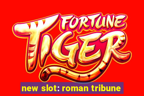 new slot: roman tribune