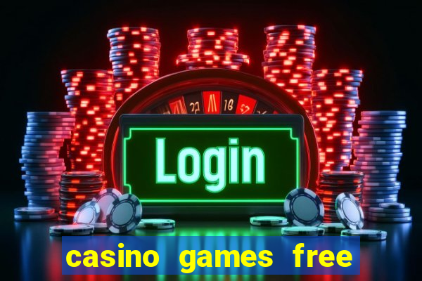 casino games free slots machines