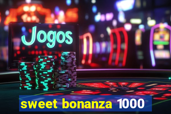 sweet bonanza 1000