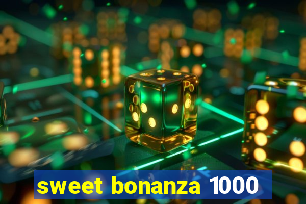 sweet bonanza 1000