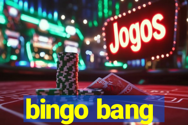 bingo bang