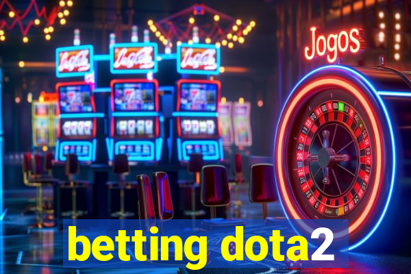 betting dota2