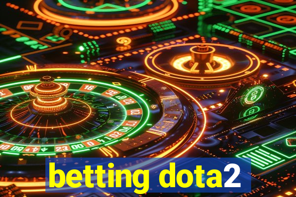 betting dota2