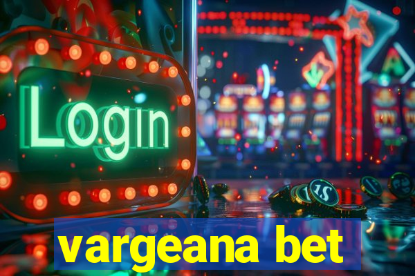 vargeana bet