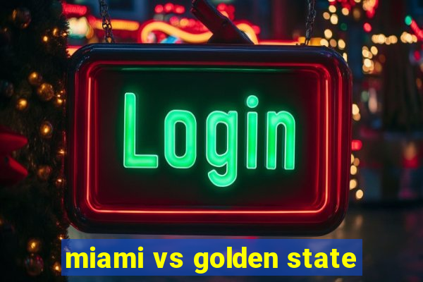 miami vs golden state