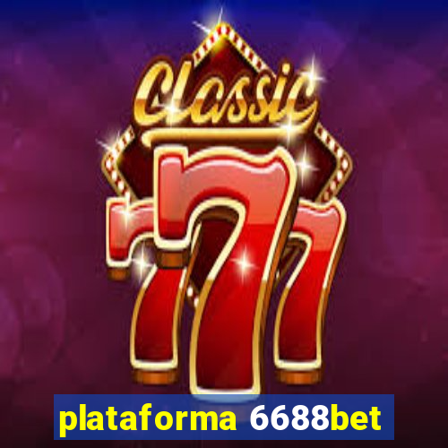 plataforma 6688bet