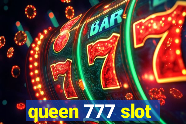 queen 777 slot