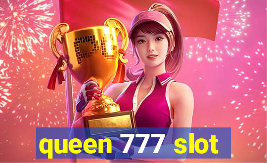 queen 777 slot