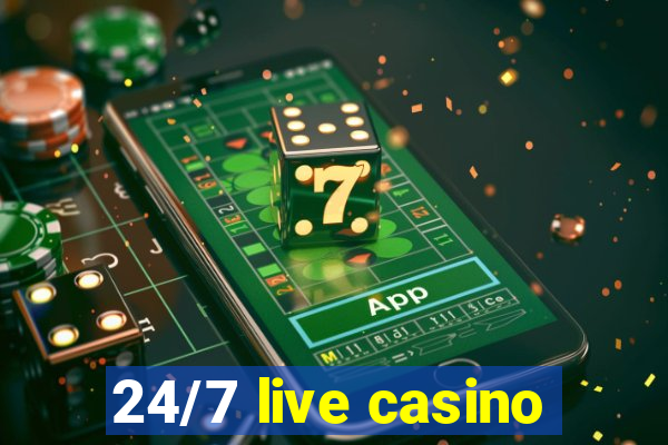 24/7 live casino