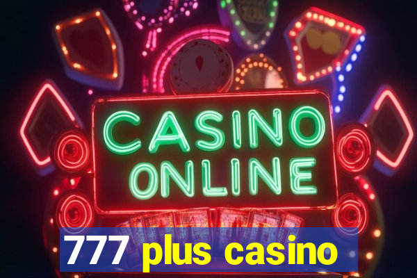 777 plus casino