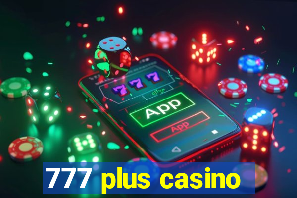 777 plus casino