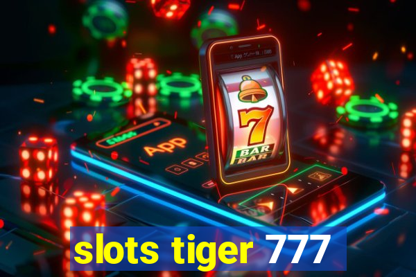 slots tiger 777