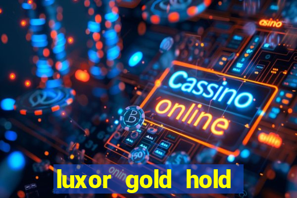 luxor gold hold and win slot