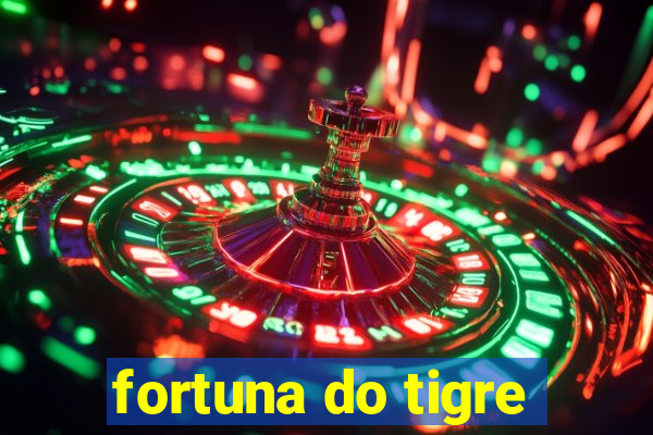 fortuna do tigre