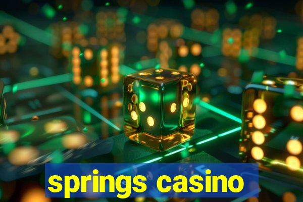 springs casino