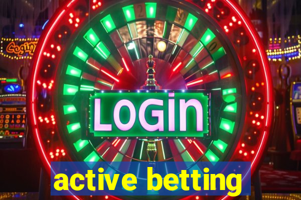 active betting