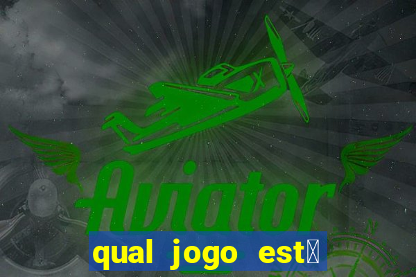 qual jogo est谩 pagando agora