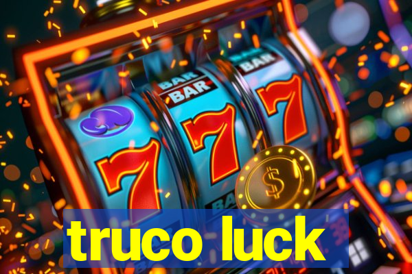 truco luck