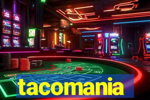 tacomania