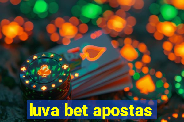 luva bet apostas