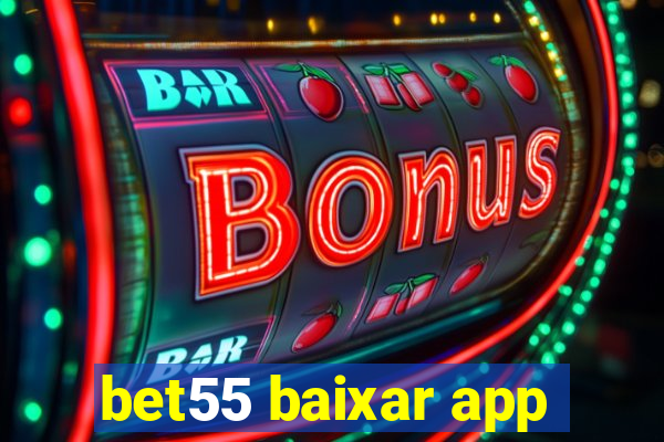 bet55 baixar app